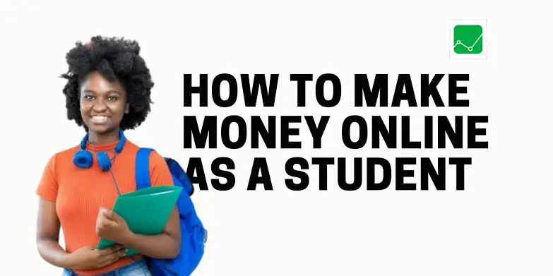 How to Make Money Online as a student in Nigeria